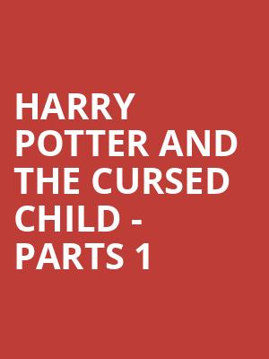 Harry Potter and the Cursed Child - Parts 1 & 2 Sat 14:00 & 19:30 at Palace Theatre